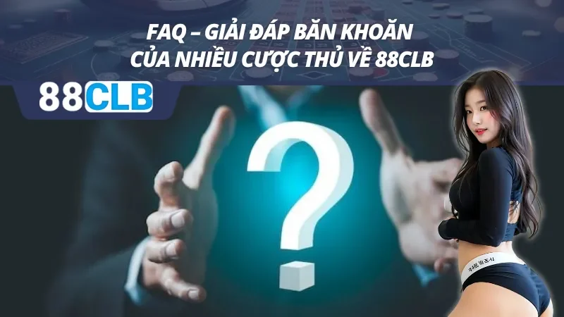 Làm rõ những khúc mắc về nhà cái 88CLB của nhiều cược thủ